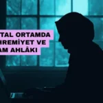 Dijital Ortamda Mahremiyet ve İslam Ahlâkı