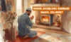 Duhâ Namazı Ne Zaman ve Nasıl Kılınır?