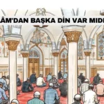 İslâm’dan Başka Din Var Mıdır?