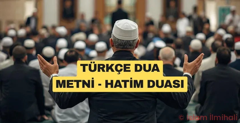 Türkçe Dua Metni (Hatim, Mevlit ve Kur’an Merasimleri Sonrası)