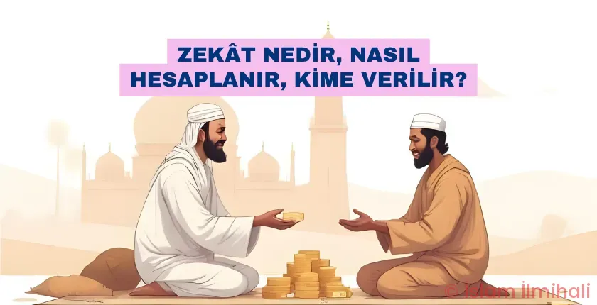 Zekât Nedir, Nasıl Hesaplanır, Kime Verilir?
