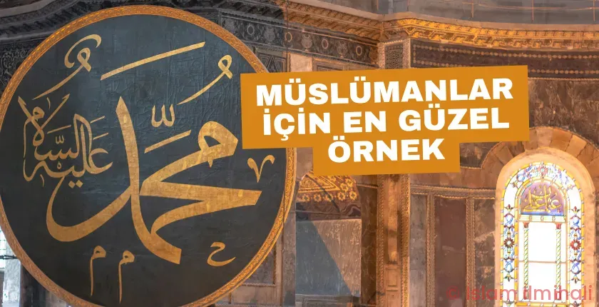 Peygamber Efendimizin Ahlâkı: Müslümanlar İçin En Güzel Örnek